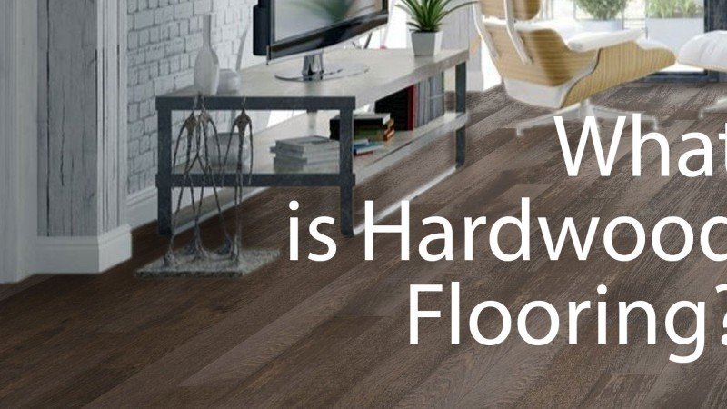 What is Hardwood Flooring? What is Hardwood Flooring?